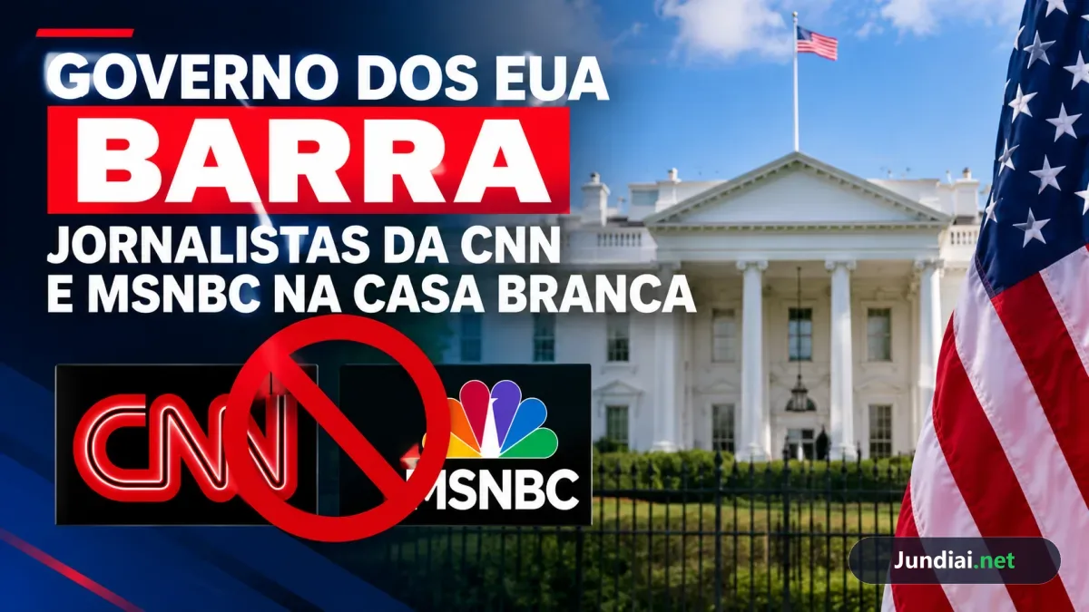 Governo dos EUA barra jornalistas da CNN e MSNBC na Casa Branca